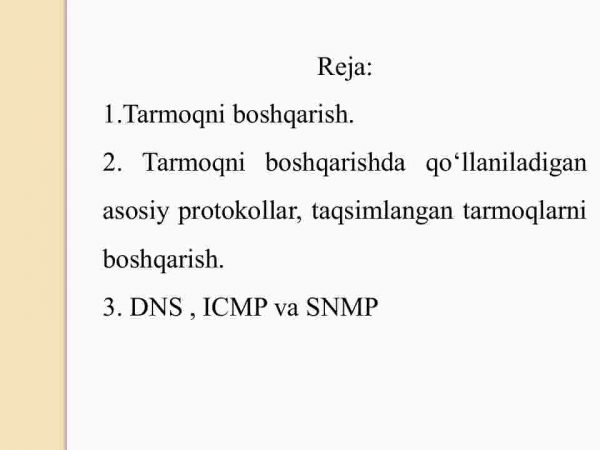 Tarmoqni boshqarish. Tarmoqni boshqarishda qo'llaniladigan asosiy protokollar, taqsimlangan tarmoqlarni boshqarish. DNS , ICMP va SNMP - Image 2