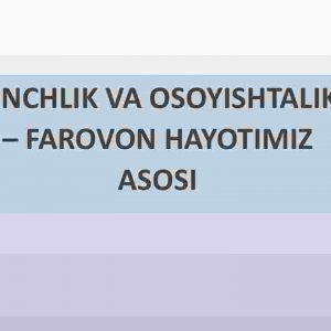 Tinchlik va osoyishtalik - farovon hayotimiz asosi