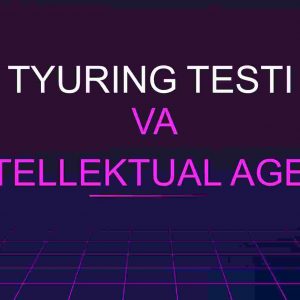 Tyuring testi va intellektual agent