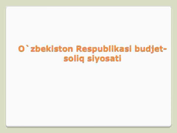 O'zbekiston Respublikasi budjet-soliq siyosati