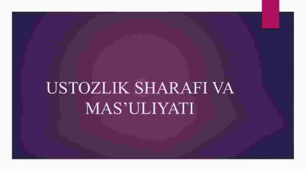 Ustozlik sharafi va mas'uliyati