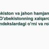O'zbekiston va jahon hamjamiyati. O'zbekistonning xalqaro indekslardagi o'rni va roli