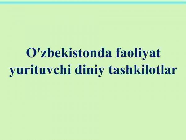 O'zbekistonda faoliyat yurituvchi diniy tashkilotlar