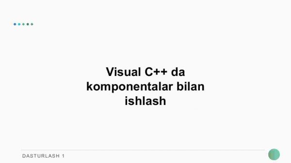 Visual C++ da komponentalar bilan ishlash