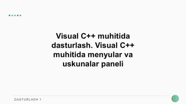 Visual C++ muhitida dasturlash. Visual C++ muhitida mеnyular va uskunalar panеli