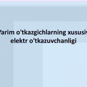 Yarim o'tkazgichlarning xususiy elektr o'tkazuvchanligi