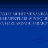 Yaxlit muhit mexanikasi elementlari. Suyuqlik va gazlardagi harakat
