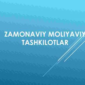 Zamonaviy moliyaviy tashkilotlar