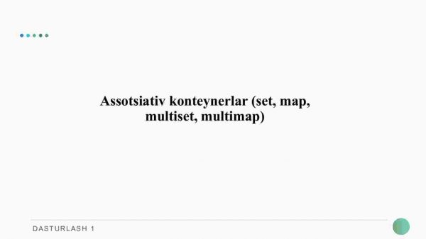Аssotsiativ konteynerlar (set, map, multiset, multimap)