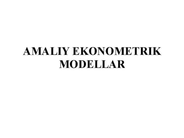Amaliy ekonometrik modelllar