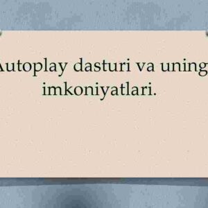 Autoplay dasturi va uning imkoniyatlari