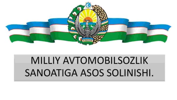 Milliy avtomobilsozlik sanoatiga asos solinishi