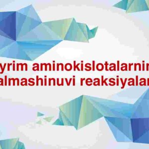 Ayrim aminokislotalarning almashinuvi reaksiyalari