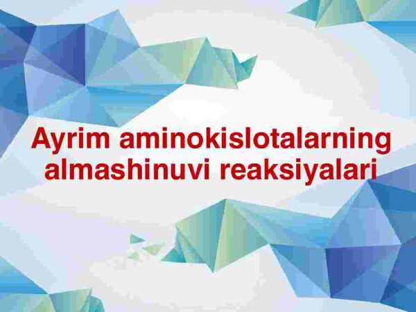 Ayrim aminokislotalarning almashinuvi reaksiyalari