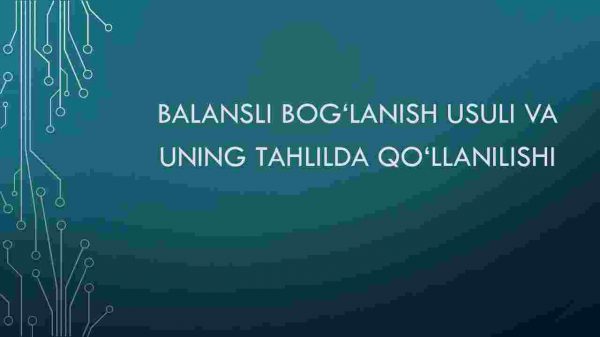 Balansli bog'lanish usuli va uning tahlilda qo'llanilishi