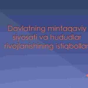 Davlatning mintaqaviy siyosati va hududlar rivojlanishining istiqbollari