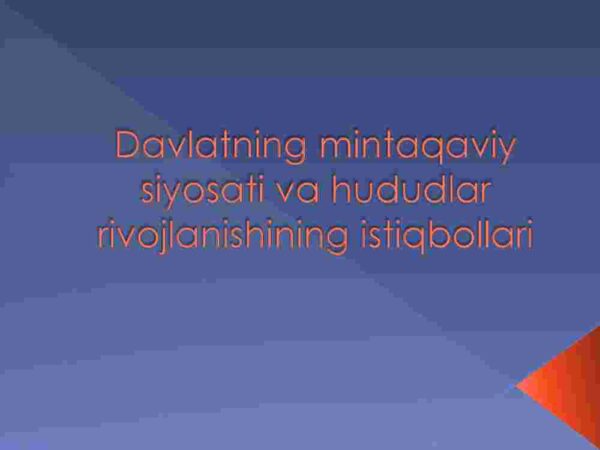 Davlatning mintaqaviy siyosati va hududlar rivojlanishining istiqbollari