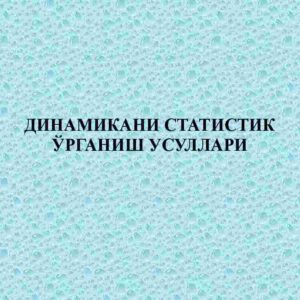 Dinamika­ni statistik o'rganish usullari