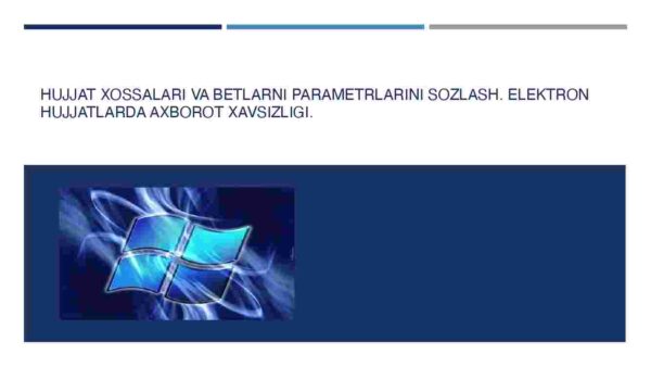  Hujjat xossalari va betlarni parametrlarini sozlash. eleKtron hujjatlarda axborot xavsizligi. 
