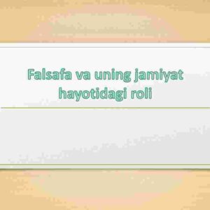  Falsafa va uning jamiyat hayotidagi roli