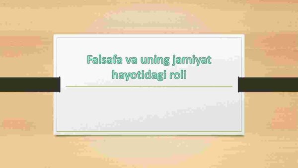  Falsafa va uning jamiyat hayotidagi roli