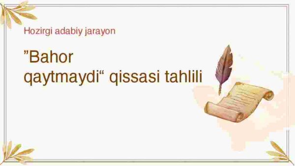 'Bahor qaytmaydi' qissasi tahlili