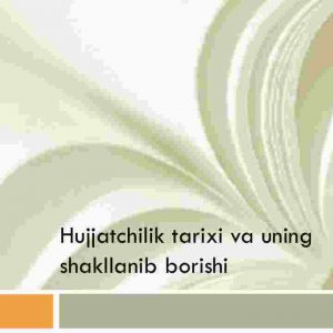 Hujjatchilik tarixi va uning shakllanib borishi