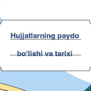 Hujjatlarning paydo  bo'lishi va tarixi