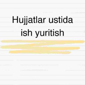 Hujjatlar ustida ish yuritish