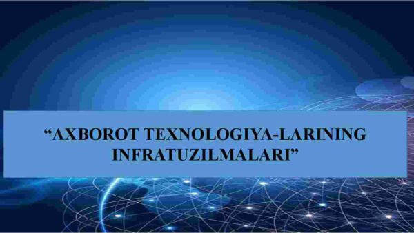 Axborot texnologiyalarining infratuzilmalari