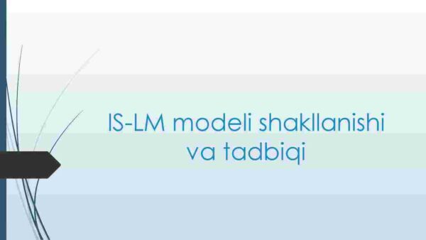 IS-LM modeli shakllanishi va tadbiqi