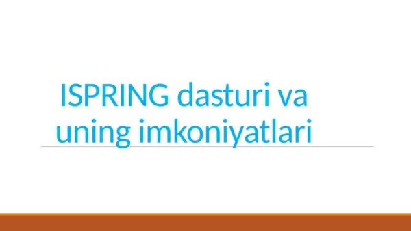 ISPRING dasturi va uning imkoniyatlari
