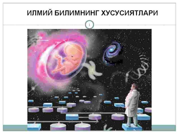 Ilmiy bilimning xususiyatlari