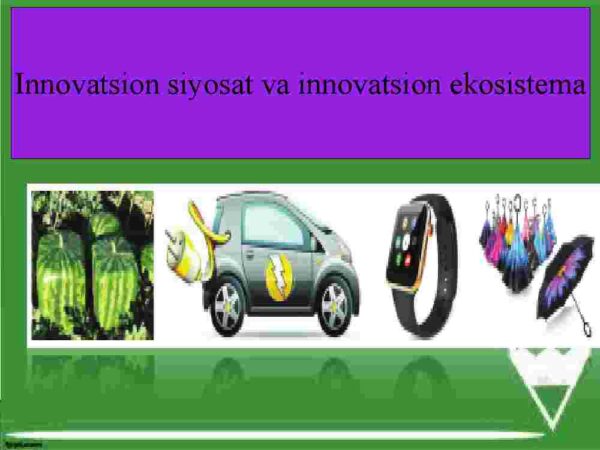 Innovatsion siyosat va innovatsion ekosistema