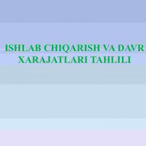 Ishlab chiqarish va davr xarajatlari tahlili