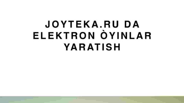 Joyteka.ru da elektron o'yinlar yaratish