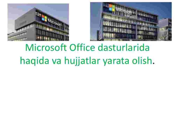 Microsoft Office dasturlarida haqida va hujjatlar yarata olish