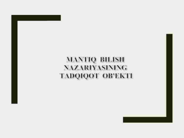 Mantiq bilish nazariyasining tadqiqot obyekti