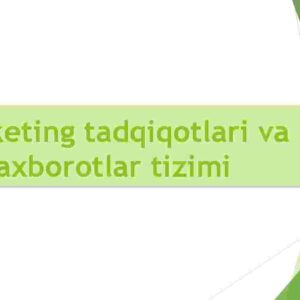 Marketing tadqiqotlari va axborotlar tizimi