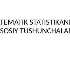 Matematik statistikanning asosiy tushunchalari