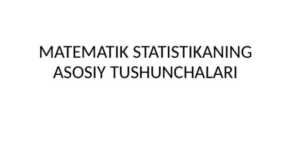 Matematik statistikanning asosiy tushunchalari