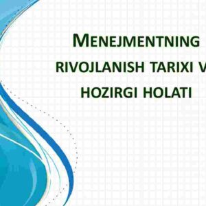 Menejmentning rivojlanish tarixi va hozirgi holati