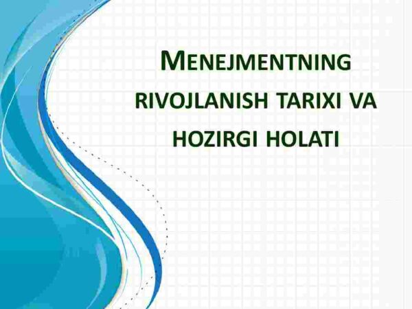 Menejmentning rivojlanish tarixi va hozirgi holati