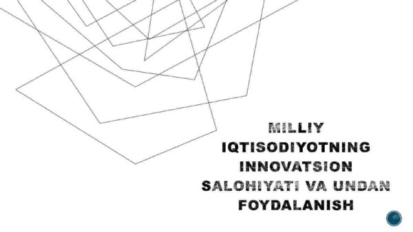 Milliy iqtisodiyotning innovatsion salohiyati va undan foydalanish