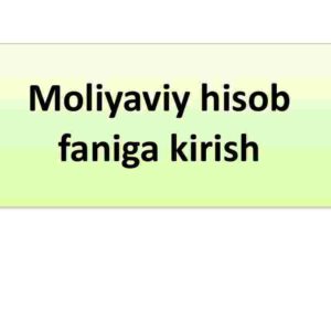 Moliyaviy hisob faniga kirish