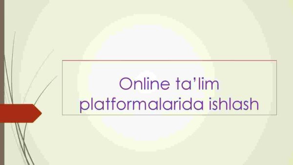 Online ta'lim platformalarida ishlash