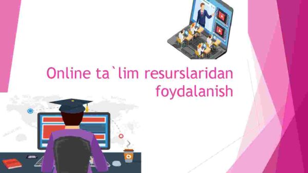 Online ta'lim resurslaridan foydalanish