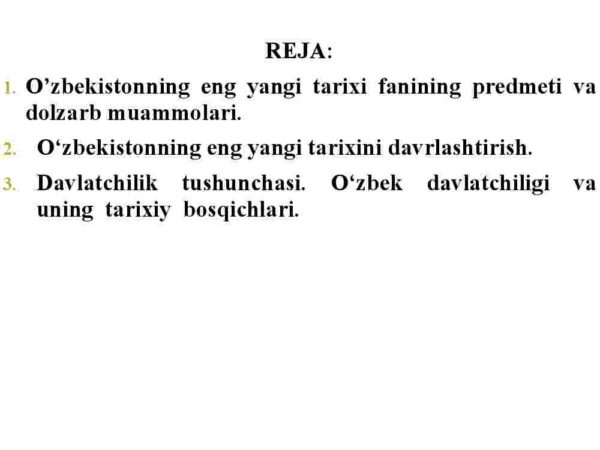 O'zbekistonning  eng  yangi  tarixi o'quv fanining predmeti, maqsadi va vazifalari, nazariy-metodologik tamoyillari - Image 2