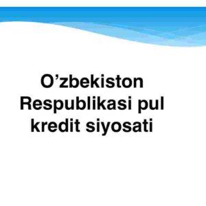 O'zbekiston Respublikasi pul kredit siyosati