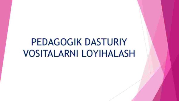 Pedagogik dasturiy vositalarni loyihalash